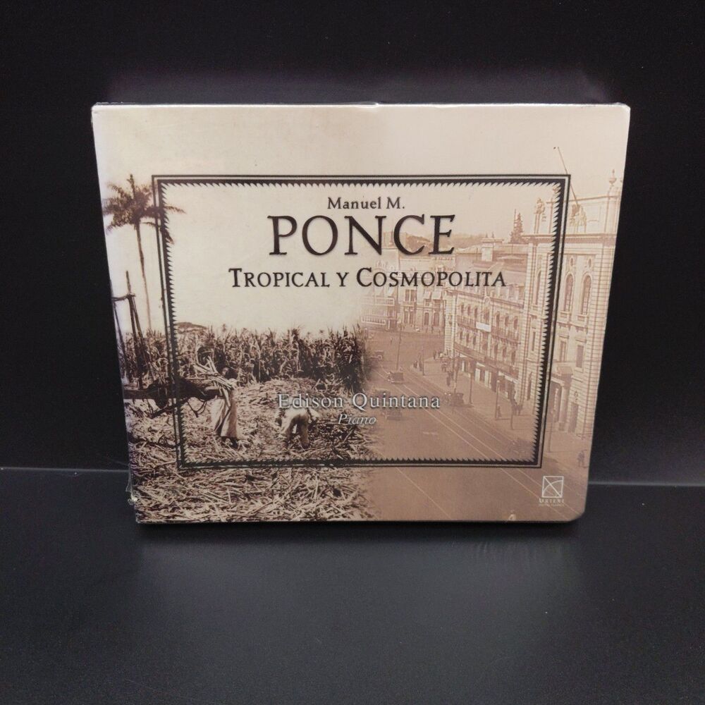 MANUEL M. PONCE: Tropical y Cosmopolita by Edison Quintana, piano (CD, 2000) New